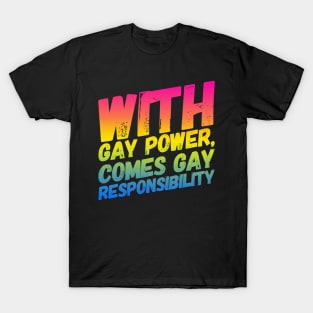 With Gay Power Comes Gay Responsibility (Pan) T-Shirt